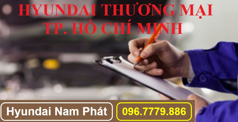 Tp Hunaid Trung Tâm Bảo Hành Xe Hyundai Thương Mại Tại Khu Vực Tại TP. Hồ Chí Minh